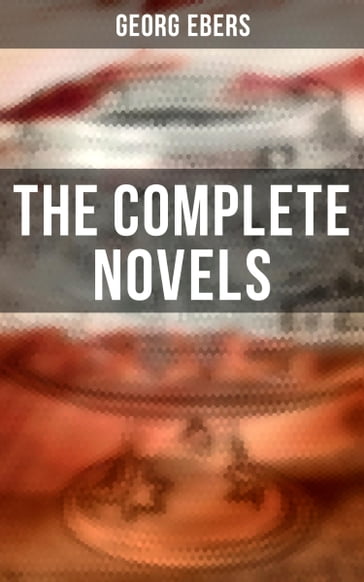 The Complete Novels - Georg Ebers