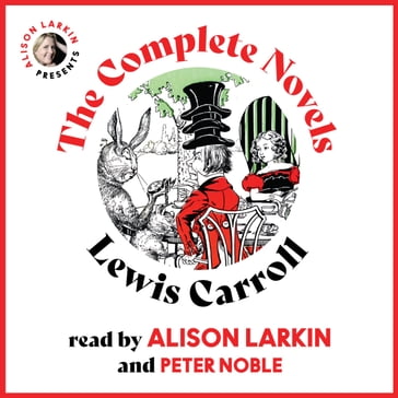 The Complete Novels: Lewis Carroll - Carroll Lewis