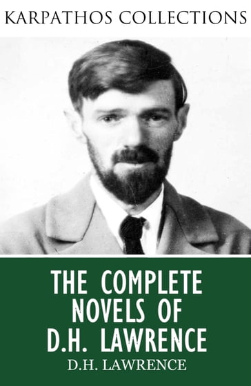 The Complete Novels of D.H. Lawrence - D.H. Lawrence