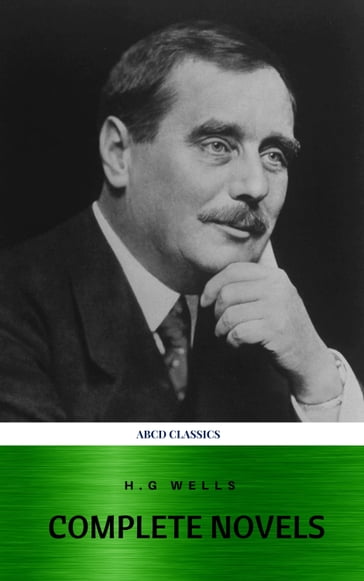 The Complete Novels of H. G. Wells - H G Wells - Herbert George Wells