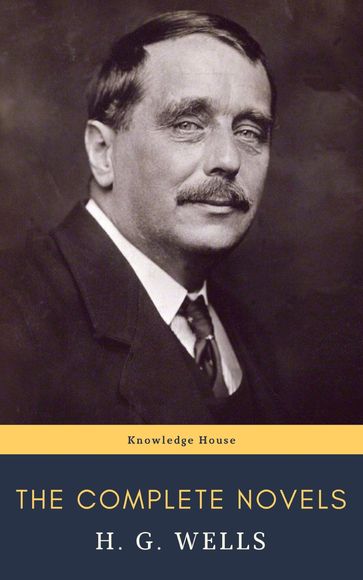 The Complete Novels of H. G. Wells - H. G. Wells - knowledge house
