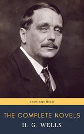 The Complete Novels of H. G. Wells