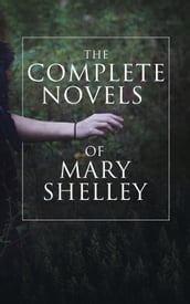 The Complete Novels of Mary Shelley