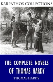 The Complete Novels of Thomas Hardy