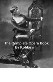The Complete Opera Book (Illustrated)
