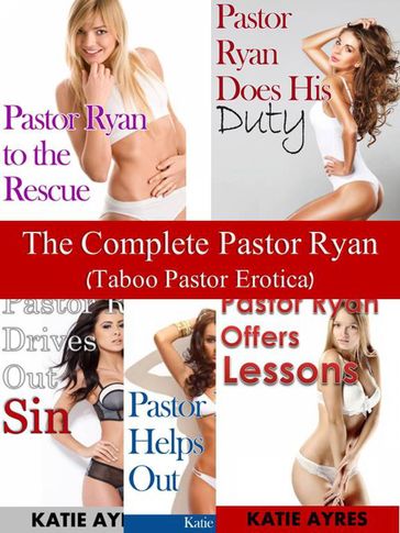 The Complete Pastor Ryan (Taboo Pastor Erotica) - Katie Ayres