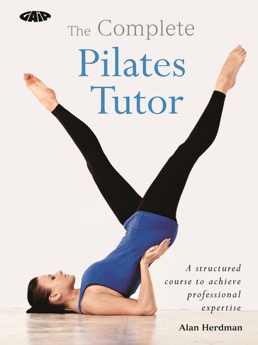 The Complete Pilates Tutor - Alan Herdman