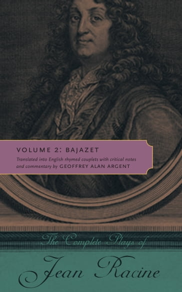 The Complete Plays of Jean Racine - Geoffrey Alan Argent - Jean Racine