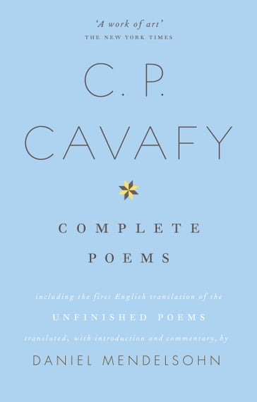 The Complete Poems of C.P. Cavafy - Daniel Mendelsohn