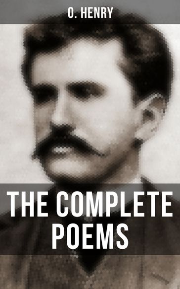 The Complete Poems of O. Henry - O. Henry