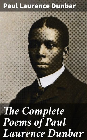 The Complete Poems of Paul Laurence Dunbar - Paul Laurence Dunbar