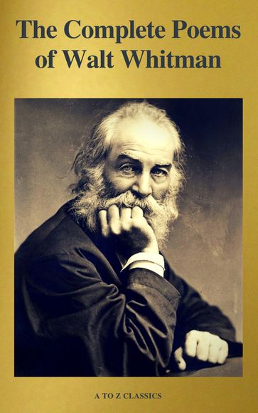 The Complete Poems of Walt Whitman (A to Z Classics) - A to z Classics - Walt Whitman