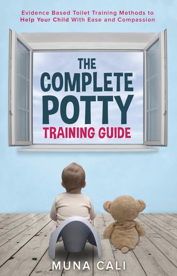 The Complete Potty Training Guide - Muna Cali