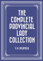 The Complete Provincial Lady Collection