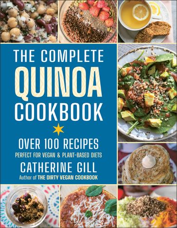 The Complete Quinoa Cookbook - Catherine Gill