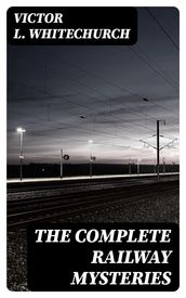 The Complete Railway Mysteries