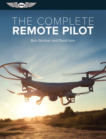 The Complete Remote Pilot - Bob Gardner - David C. Ison