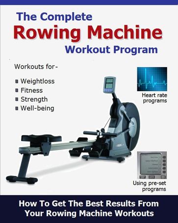 The Complete Rowing Machine Workout Program - Roy Palmer