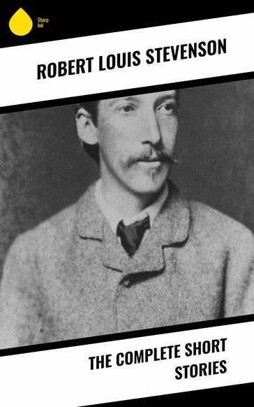 The Complete Short Stories - Robert Louis Stevenson