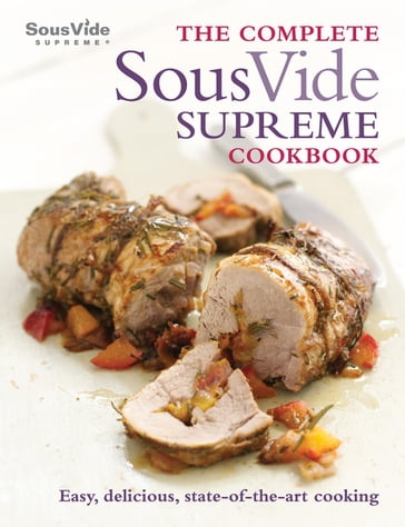 The Complete Sous Vide Supreme Cookbook - Jo McAuley