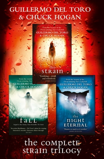 The Complete Strain Trilogy: The Strain, The Fall, The Night Eternal - Guillermo Del Toro