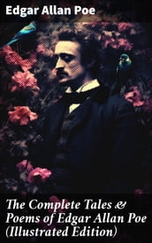 The Complete Tales & Poems of Edgar Allan Poe (Illustrated Edition)