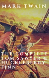 The Complete Tom Sawyer & Huckleberry Finn Collection