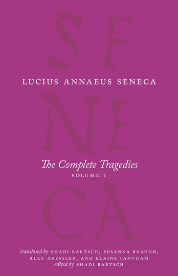 The Complete Tragedies, Volume I - Lucius Annaeus Seneca