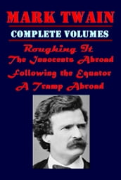 The Complete Volumes of Travel Novels of Mark Twain