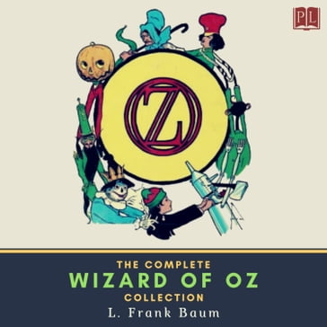 The Complete Wizard of Oz Collection - Lyman Frank Baum