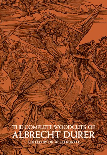 The Complete Woodcuts of Albrecht Dürer - Albrecht Durer