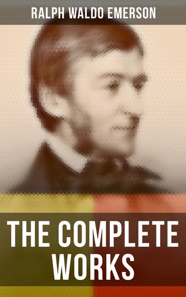 The Complete Works - Emerson Ralph Waldo