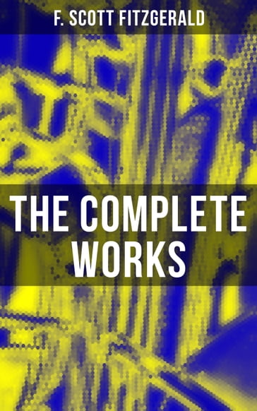 The Complete Works - F. Scott Fitzgerald