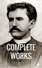 The Complete Works Of O. Henry