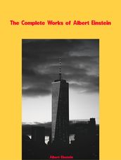 The Complete Works of Albert Einstein