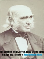 The Complete Works of Amos Bronson Alcott