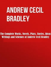 The Complete Works of Andrew Cecil Bradley