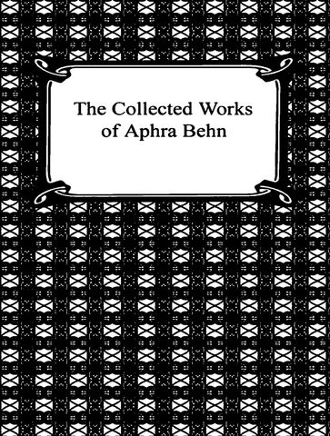 The Complete Works of Aphra Behn - Aphra Behn