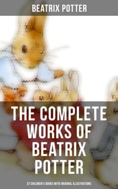 The Complete Works of Beatrix Potter: 22 Children