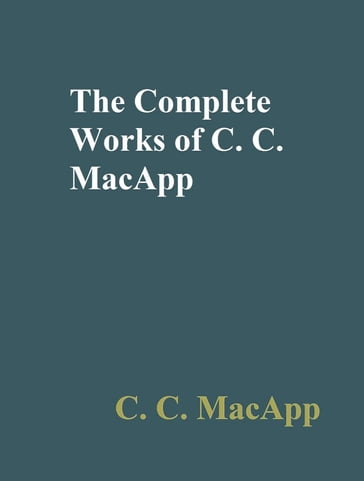 The Complete Works of C. C. MacApp - C. C. MacApp - TBD