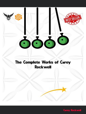 The Complete Works of Carey Rockwell - Carey Rockwell