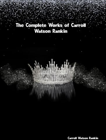 The Complete Works of Carroll Watson Rankin - Carroll Watson Rankin