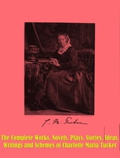 The Complete Works of Charlotte Maria Tucker