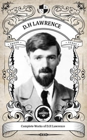The Complete Works of D.H. Lawrence (Illustrated/Inline Footnotes)
