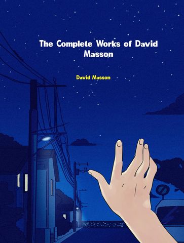 The Complete Works of David Masson - David Masson