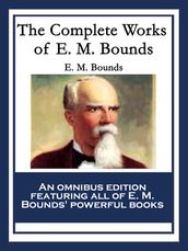 The Complete Works of E. M. Bounds