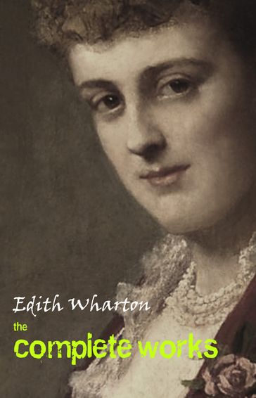 The Complete Works of Edith Wharton - Edith Wharton