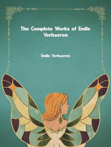 The Complete Works of Emile Verhaeren - Emile Verhaeren