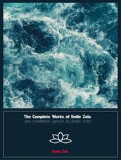 The Complete Works of Emile Zola