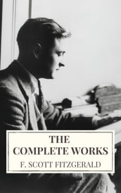 The Complete Works of F. Scott Fitzgerald